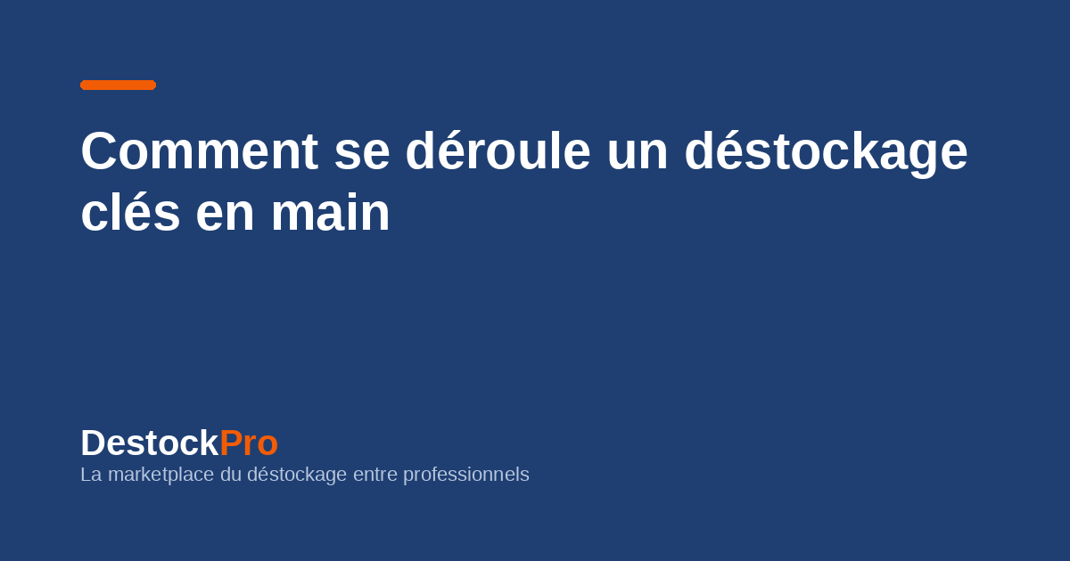 Comment se déroule un déstockage clés en main